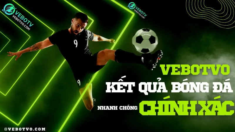 Kết quả bóng đá hôm nay được cập nhật nhanh và chính xác tại VeboTV0, giúp người chơi cá cược theo dõi tỷ số theo thời gian thực
