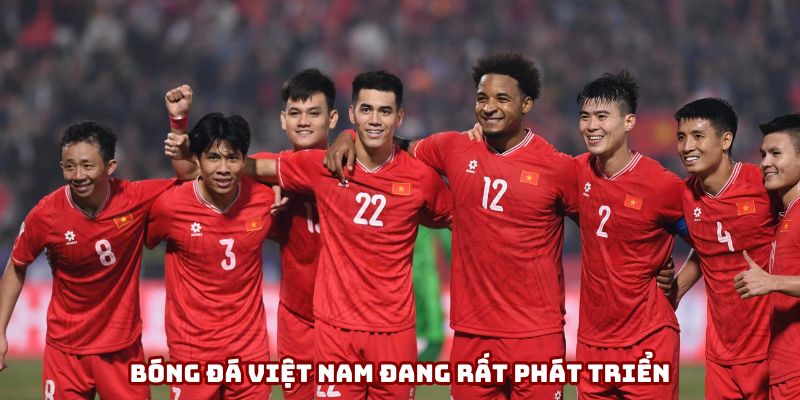 Bóng đá Việt Nam đang rất phát triển thời gian gần đây Bóng đá Việt Nam đang rất phát triển thời gian gần đây