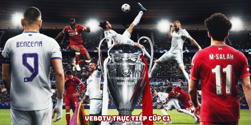 VeboTV trực tiếp cúp C1 | Xem bóng đá C1 chất lượng cao