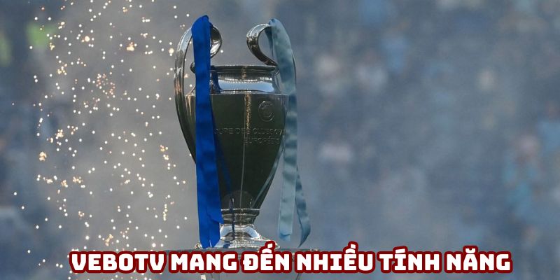 VeboTV mang đến nhiều tính năng khác VeboTV mang đến nhiều tính năng khác